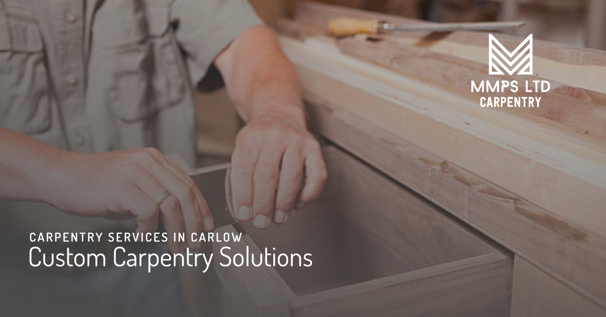 Custom Carpentry Solutions & Joiners in Carlow